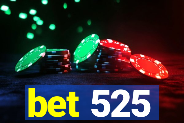 bet 525